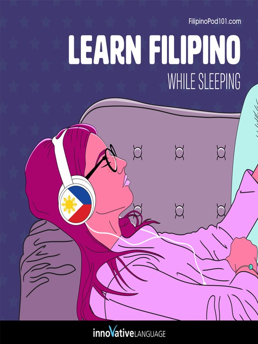 Title details for Learn Filipino While Sleeping by Innovative Language Learning, LLC - Available